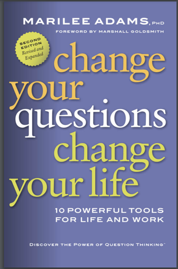 Change Your Questions Change Your Life